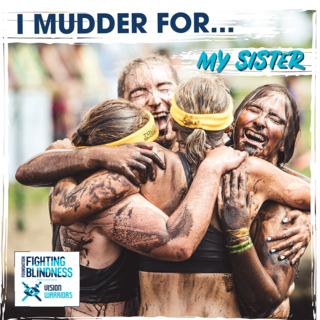 Headline “I mudder for my sister” at the top with four women embracing after completing Tough Mudder. The Foundation Fighting Blindness and Vision Warriors logos are placed at the bottom left.
