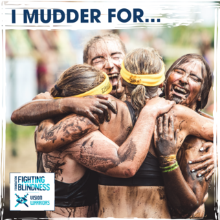 Headline “I Mudder For” at the top with four women embracing after completing Tough Mudder. The Foundation Fighting Blindness and Vision Warriors logos are placed at the bottom left.