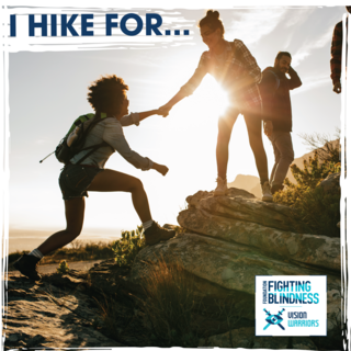 Headline “I Hike For” at the top left with two women and a man with backpacks hiking outdoors.The Foundation Fighting Blindness and Vision Warriors logos are placed at the bottom right.