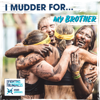 Headline “I mudder for my brother” at the top with four women embracing after completing Tough Mudder. The Foundation Fighting Blindness and Vision Warriors logos are placed at the bottom left.
