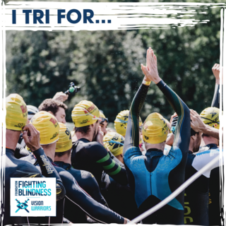 Headline “I Tri For…” at the top left with a group of men participating in a triathlon event. The Foundation Fighting Blindness and Vision Warriors logos are placed at the bottom left.